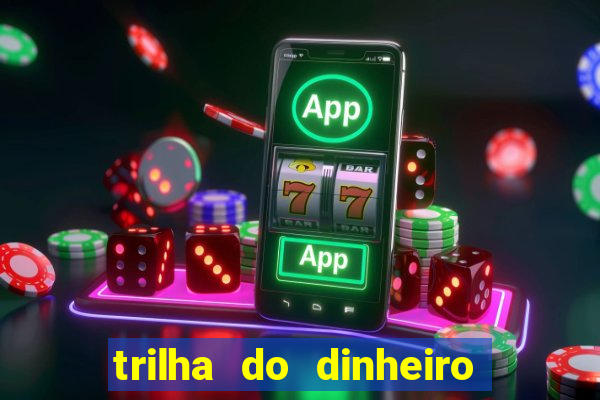 trilha do dinheiro gemeos investem